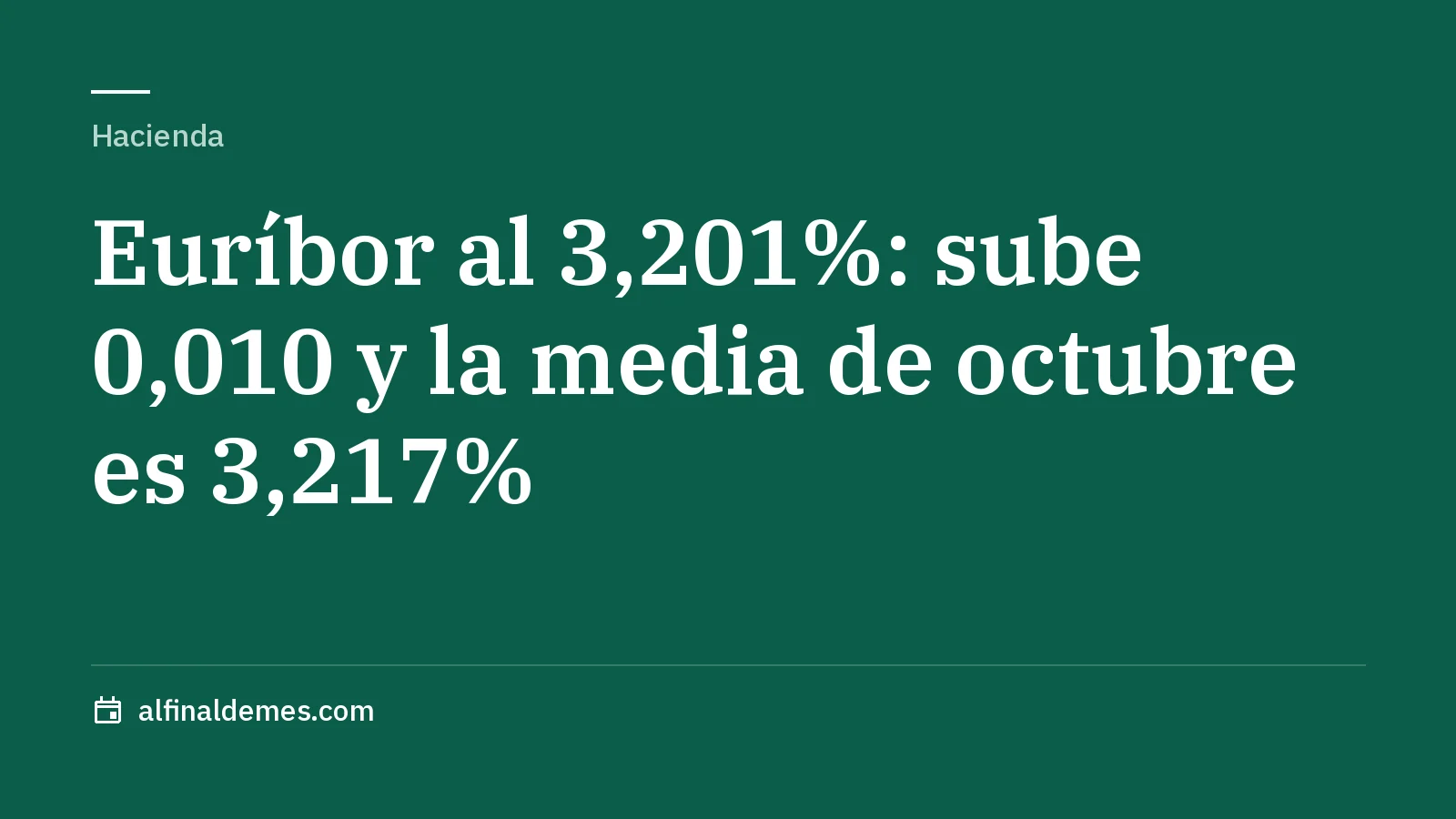 Portada: El euríbor sube al 3,201% y la media de octubre ya es 3,217%