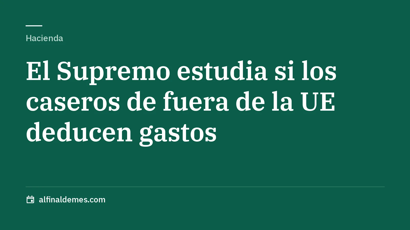 Portada: El Supremo estudiará si los propietarios de fuera de la UE deducen gastos del alquiler