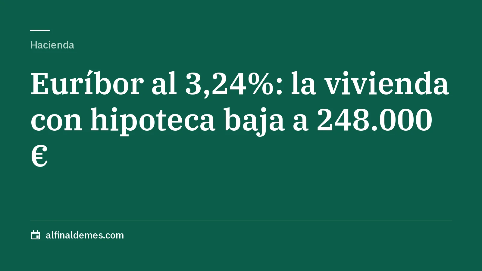 Portada: Hipotecas: la vivienda financiada baja a 248.000 € en septiembre por el euríbor
