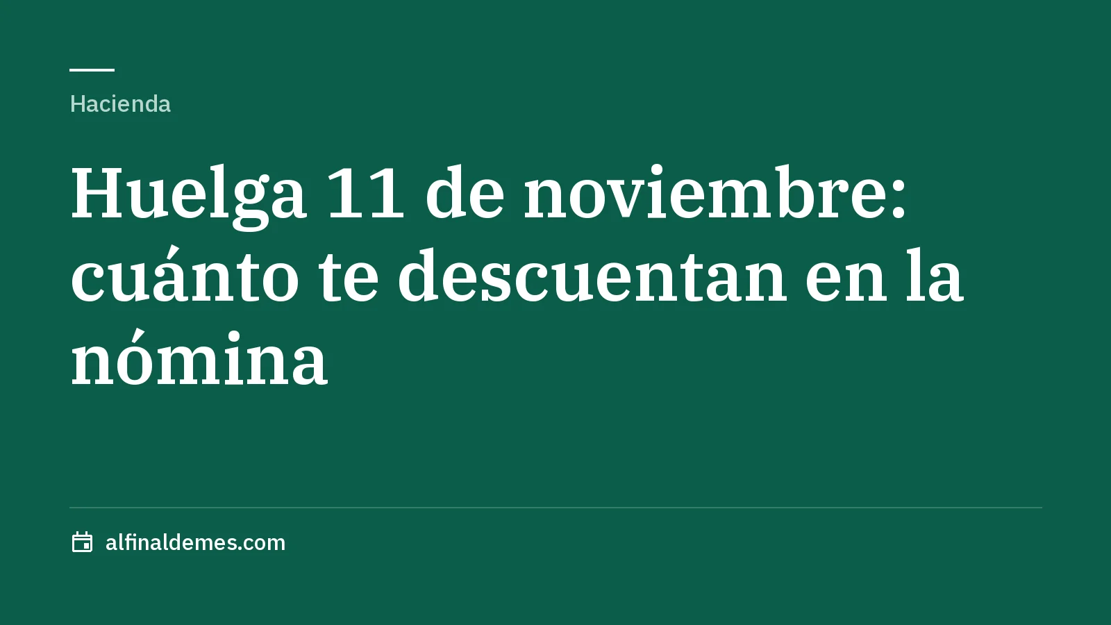 Portada: Huelga del 11 de noviembre: unos 65 € menos en nómina con el SMI