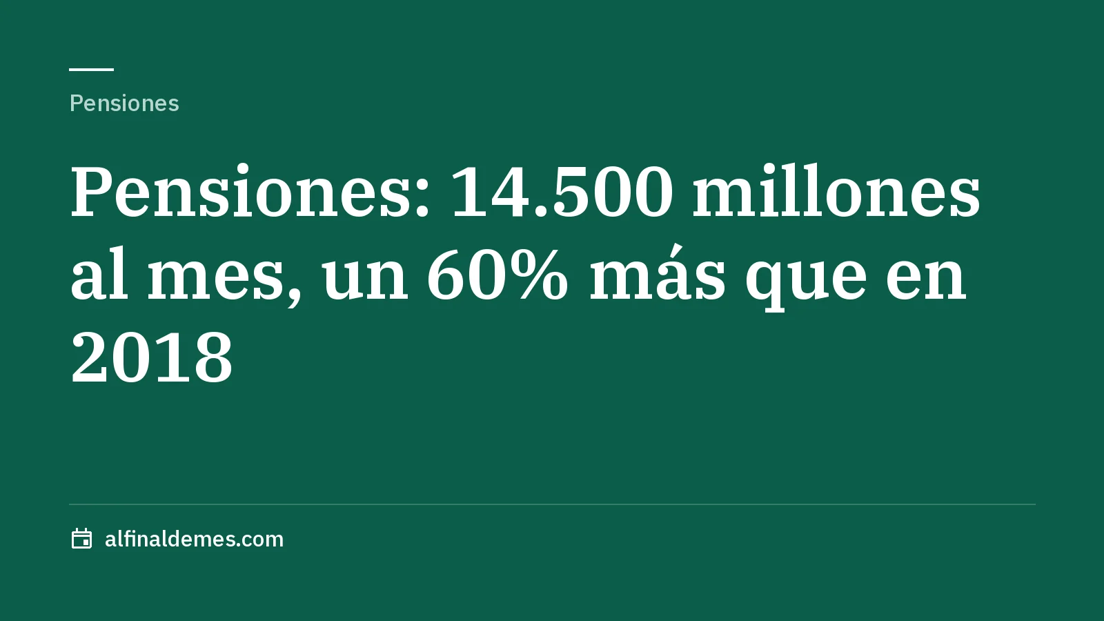 Portada: Las pensiones cuestan 14.500 millones al mes, un 60% más que en 2018