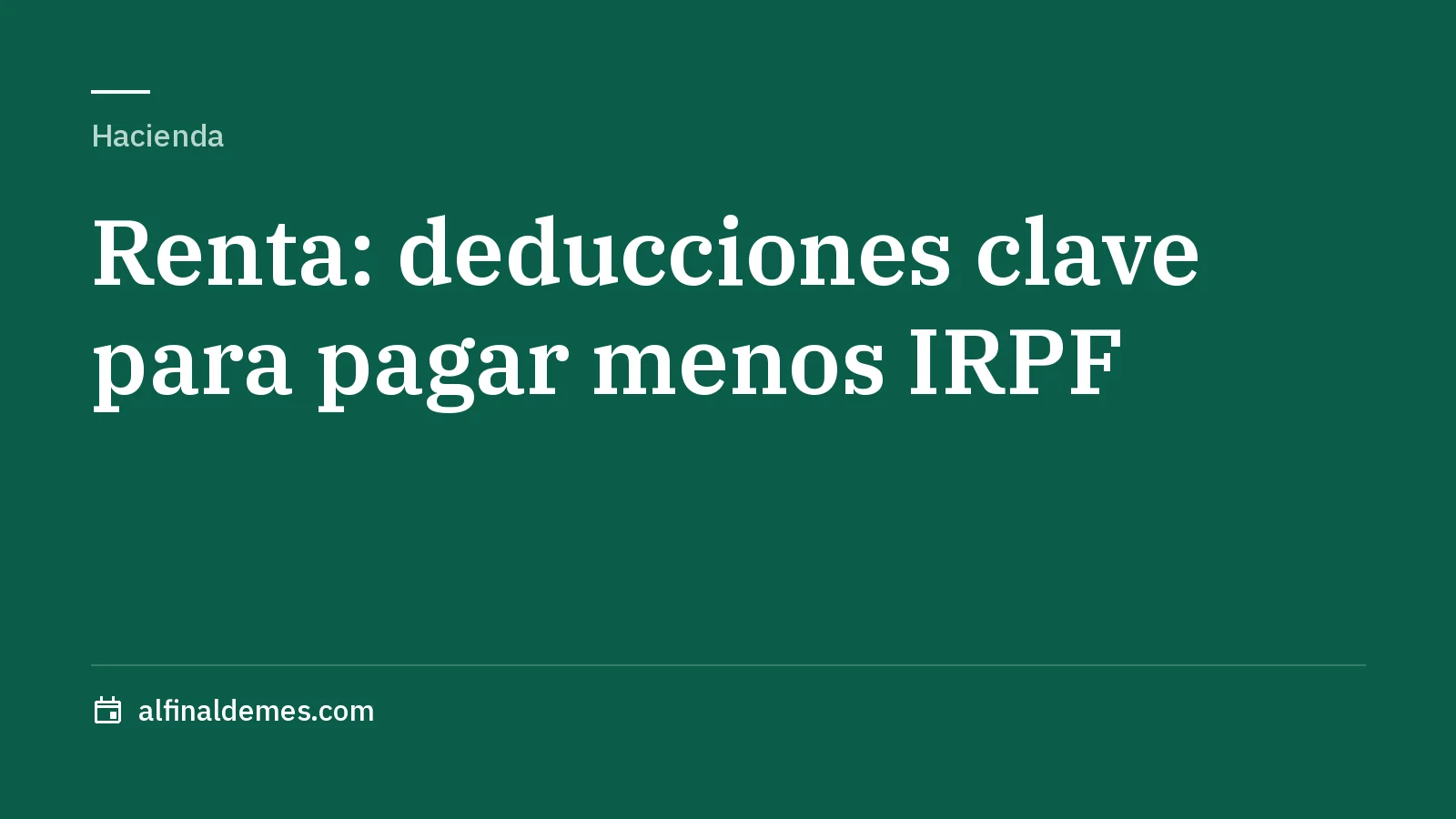 Portada: Renta 2027: deducciones y límites clave para pagar menos IRPF
